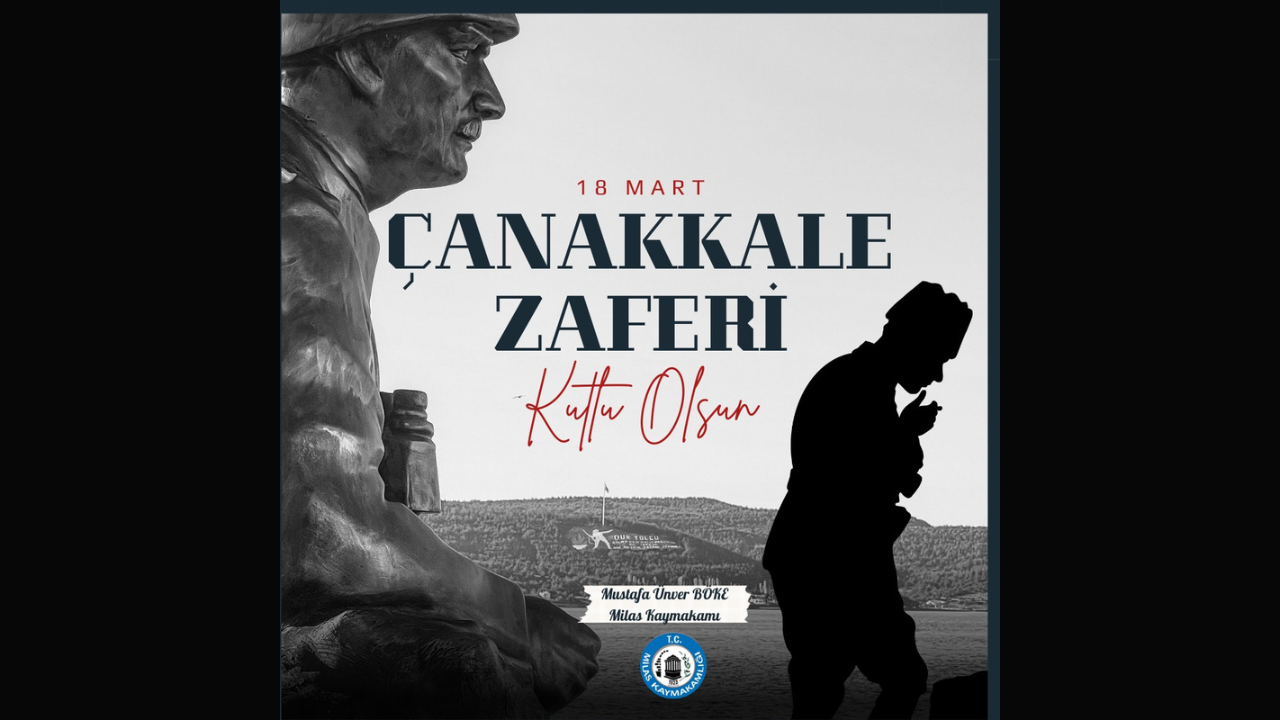 Milas Kaymakamı Böke’nin 18 Mart Çanakkale Zaferi Ve Şehitlerimizi Anma