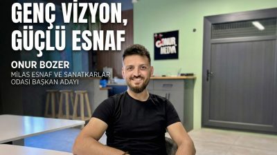 Milas Esnaf ve Sanatkârlar Odası’nın yaklaşan seçimleri öncesinde Onur Bozer,