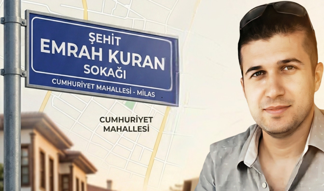Şehit Emrah Kuran’ın Adı Milas’ta Bir Sokağa Verildi Milas Belediyesi’nin 2025 Aralık Ayı Meclis Toplantısı’nda, Milaslı Şehit Hava